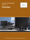 Career Guidebook for IT in Exchanges (eBook): A Definitive Guide to a Career in Exchanges IT